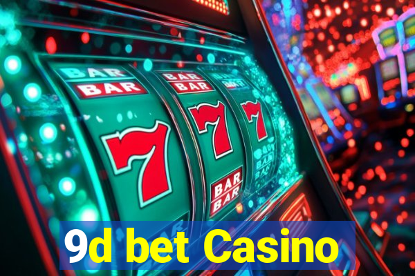 9d bet Casino